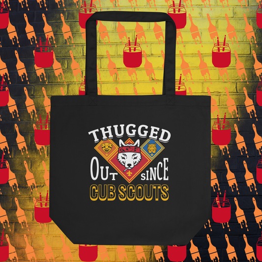Thugged Out Since Cub Scouts- Art Bag