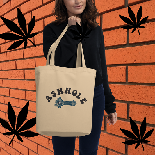 ASH hole not ASSHOLE 420 FUN (ECO TOTE BAG/SAVE OUR PLANET)