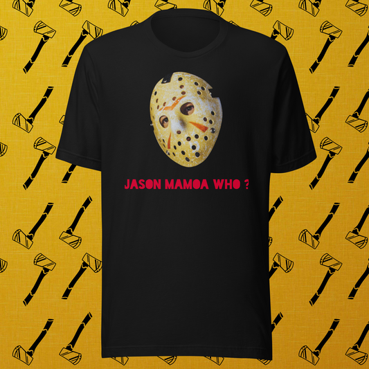 Jason Mamoa Who? Halloween Shirt
