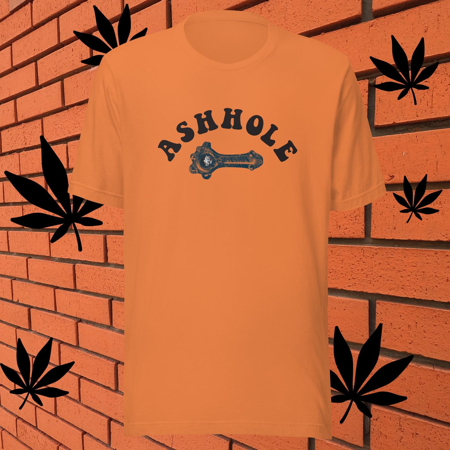 ASH HOLE - Dont be one ...but wearing a weed pipe is ok