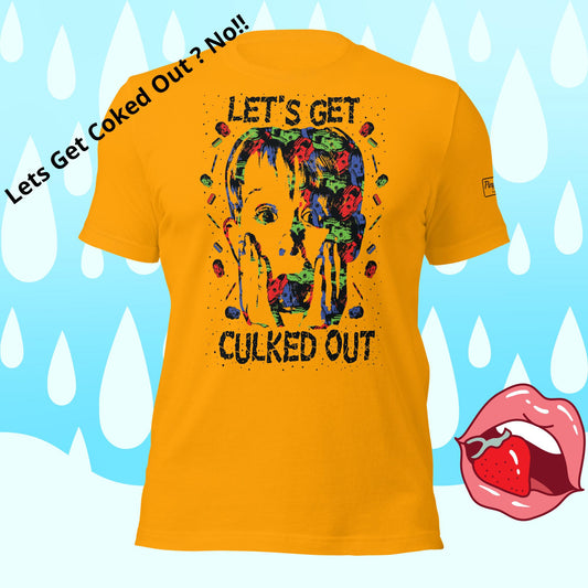 Lets Get Coked Out! :) NO Lets Get Culked Out!! A Sure Party Starter