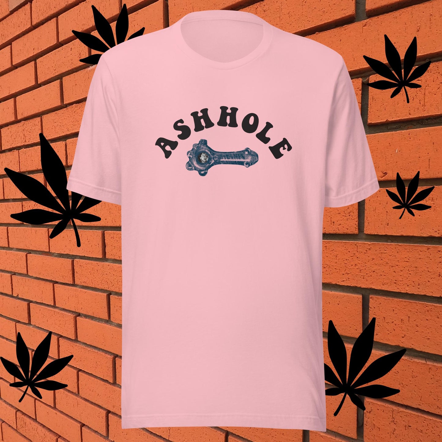 ASH HOLE - Dont be one ...but wearing a weed pipe is ok